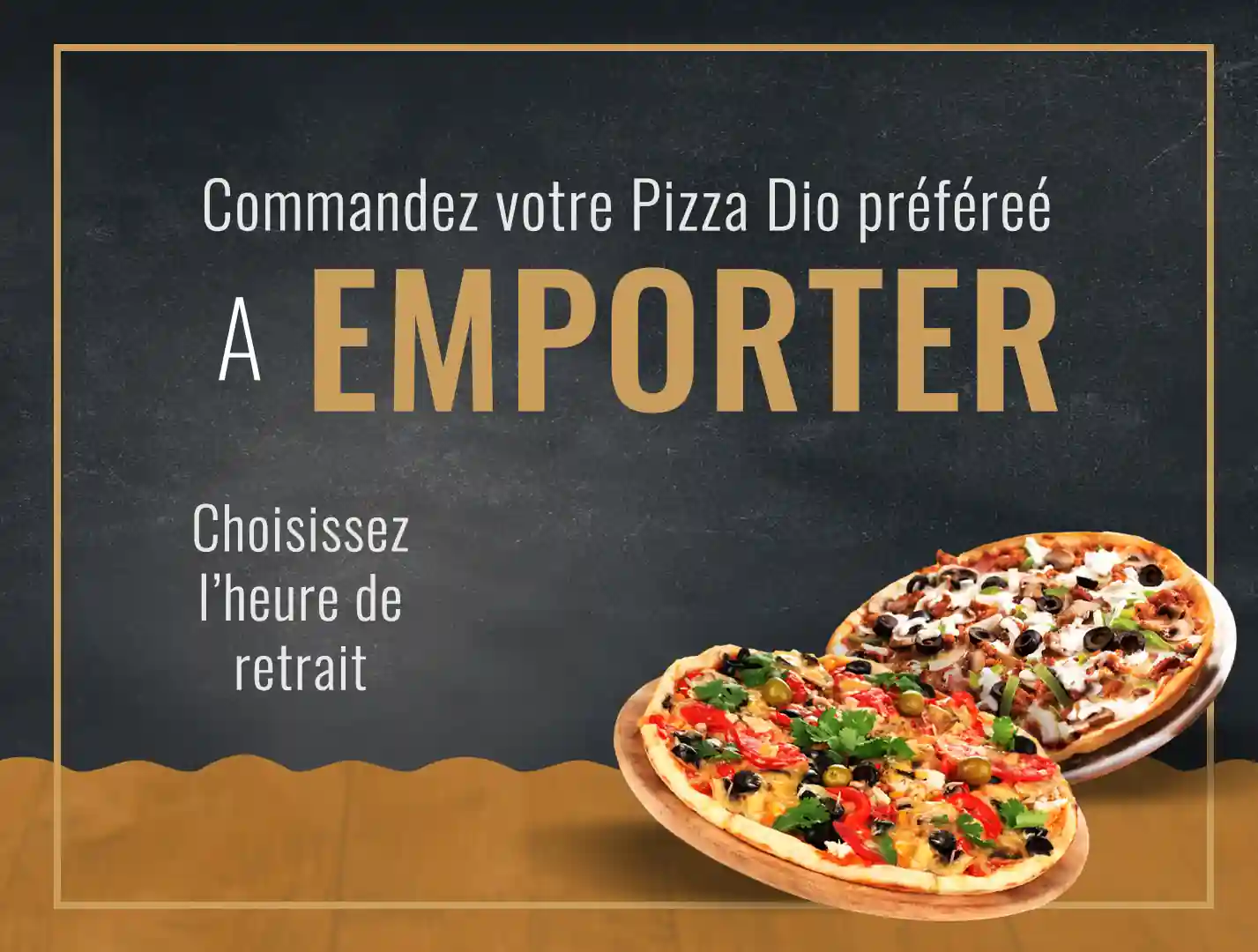 commandez votre pizza dio préférée à emporter